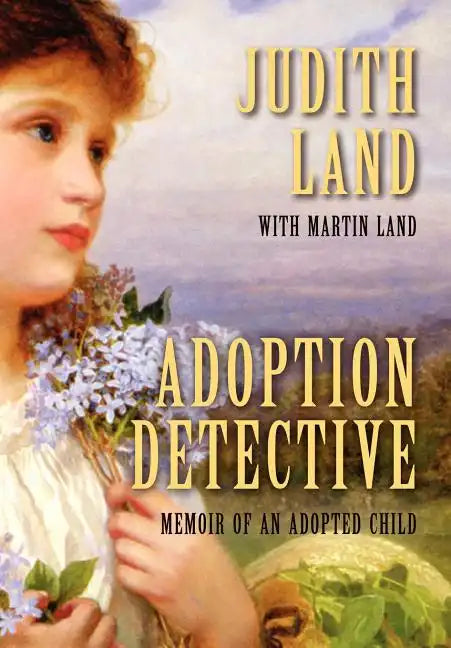 Adoption Detective: Memoir of an Adopted Child - Hardcover