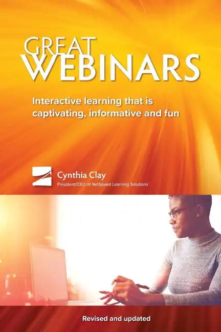 Great Webinars: Interactive Learning That Is Captivating, Informative, and Fun - Paperback