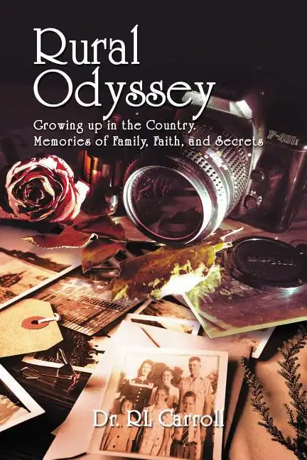 Rural Odyssey: Growing up in the Country. Memories of Family, Faith, and Secrets - Paperback