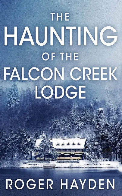 The Haunting of the Falcon Creek Lodge - Paperback