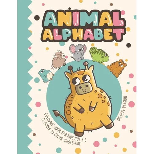 Animal Alphabet - Giraffe Version: Coloring Book For Kids Age 3-6, 26 Pages To Color, Single-Sided - Paperback