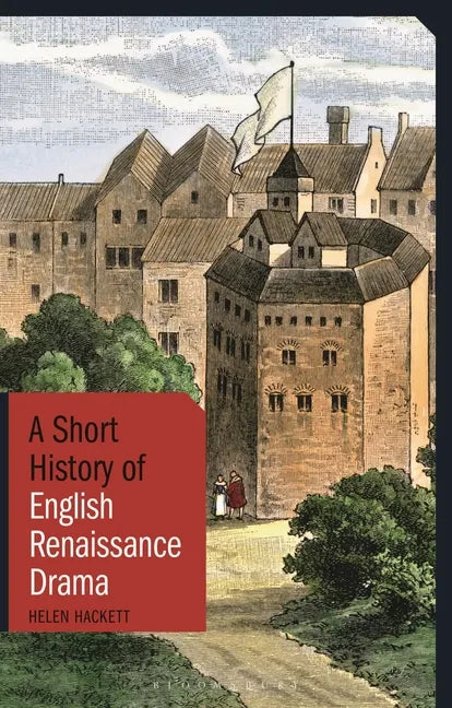 A Short History of English Renaissance Drama - Paperback