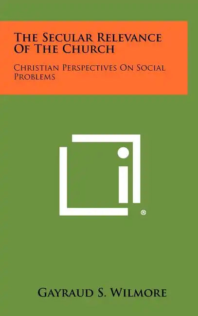 The Secular Relevance of the Church: Christian Perspectives on Social Problems - Hardcover