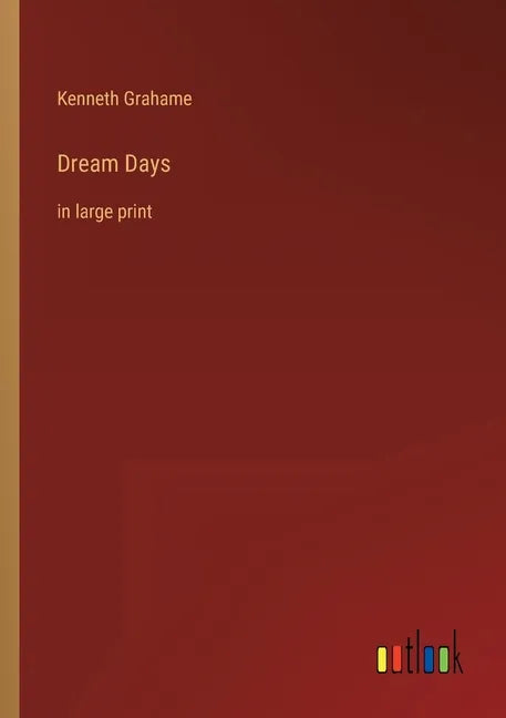 Dream Days: in large print - Paperback