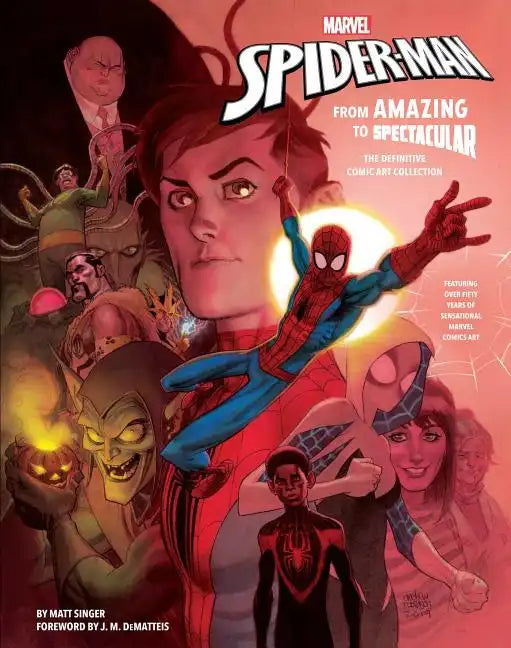 Marvel's Spider-Man: From Amazing to Spectacular: The Definitive Comic Art Collection - Hardcover