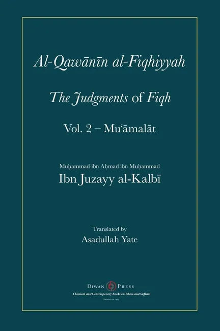 Al-Qawanin al-Fiqhiyyah: The Judgments of Fiqh Vol. 2 - Mu'āmalāt and other matters - Paperback