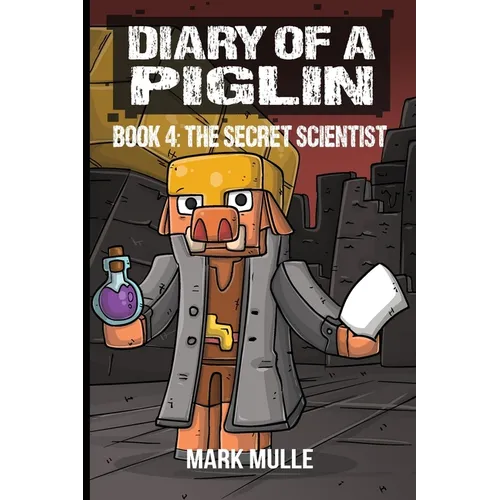 Diary of a Piglin Book 4: The Secret Scientist - Paperback