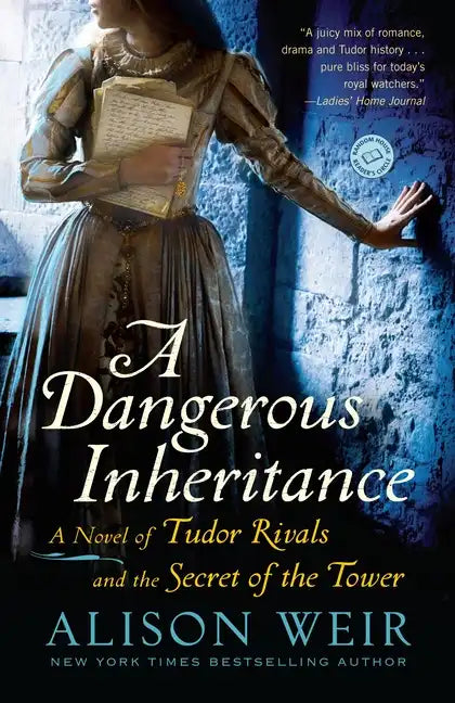 A Dangerous Inheritance: A Novel of Tudor Rivals and the Secret of the Tower - Paperback