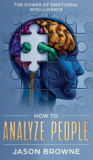 How to Analyze People: The Power of Emotional Intelligence - Hardcover