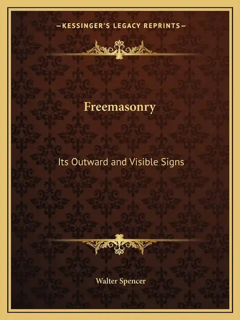 Freemasonry: Its Outward and Visible Signs - Paperback