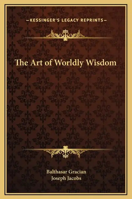 The Art of Worldly Wisdom - Hardcover