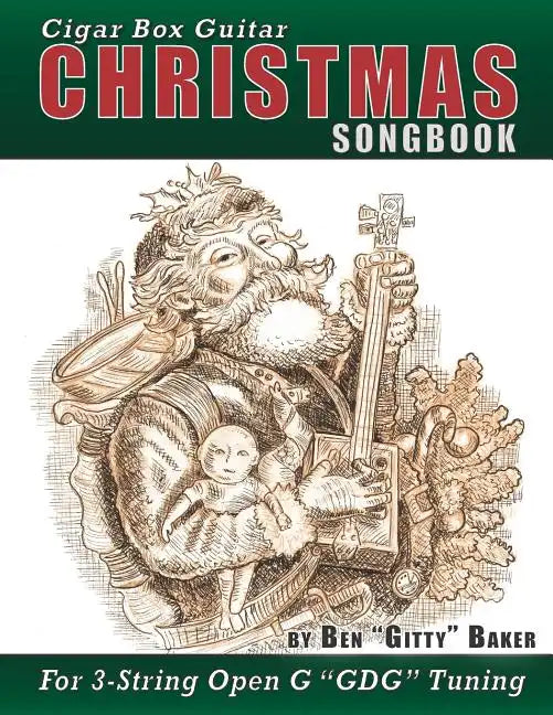 Cigar Box Guitar Christmas Songbook: 31 Classic Christmas Carols and Songs Arranged in Tablature for 3-string Open G GDG - Paperback