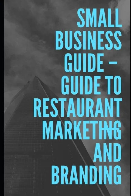 Guide To Restaurant Marketing & Branding - Paperback