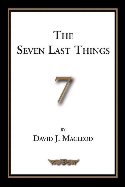 The Seven Last Things: An Exposition of Revelation 19-21 - Paperback