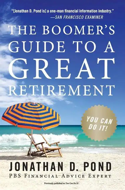 The Boomer's Guide to a Great Retirement: You Can Do It! - Paperback