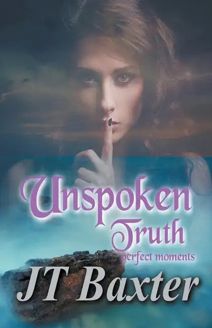 Unspoken Truth Perfect Moments - Paperback