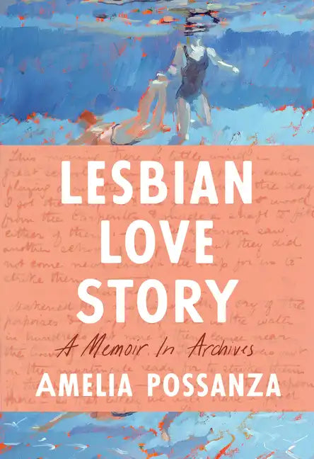 Lesbian Love Story: A Memoir in Archives - Hardcover