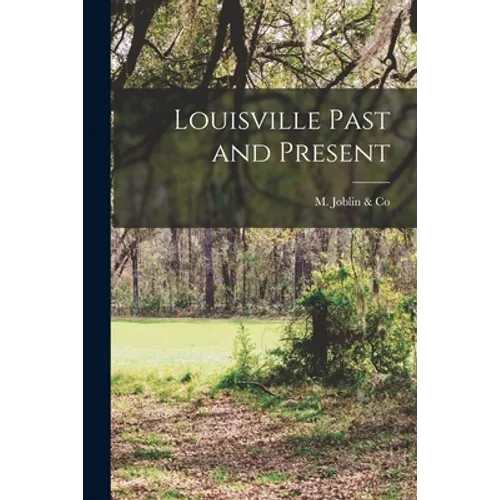 Louisville Past and Present - Paperback