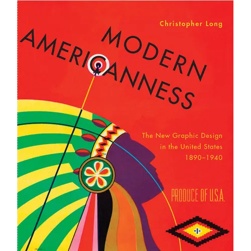 Modern Americanness: The New Graphic Design in the United States 1890-1940 - Hardcover