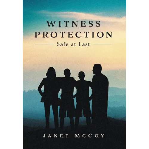 Witness Protection: Safe at Last - Hardcover