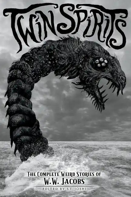 Twin Spirits: The Complete Weird Stories of W. W. Jacobs - Paperback