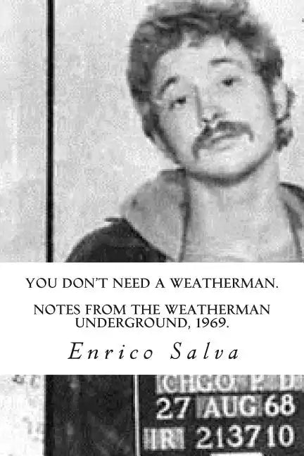 You Don't Need a Weatherman.Notes from the Weatherman Underground, 1969. - Paperback