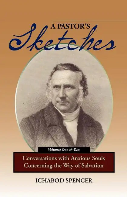 A Pastor's Sketches: Conversations with Anxious Souls Concerning the Way of Salvation - Paperback