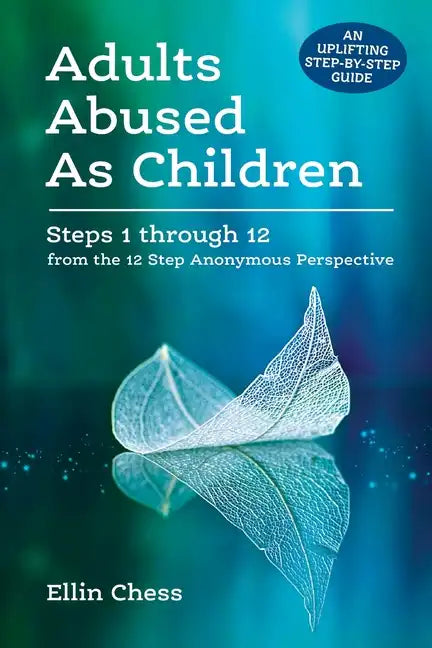 Adults Abused As Children: Steps 1 through 12 from the 12 Step Anonymous Perspective - Paperback