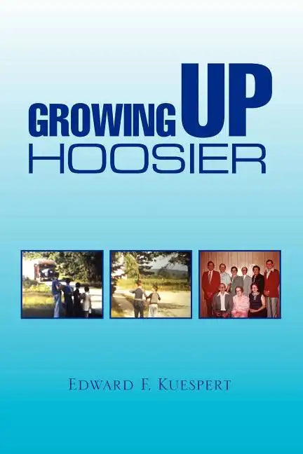 Growing Up Hoosier - Paperback