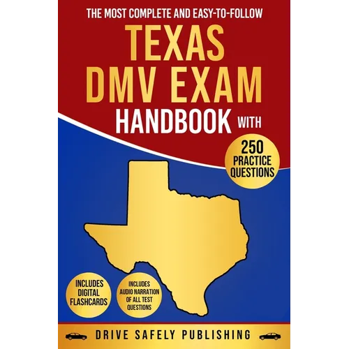 The Most Complete and Easy-to-Follow Texas DMV Exam Handbook with 250 Practice Questions - Paperback