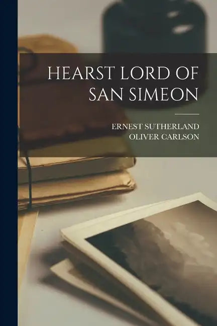 Hearst Lord of San Simeon - Paperback