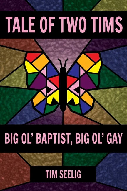 Tale of Two Tims: Big Ol' Baptist, Big Ol' Gay - Paperback