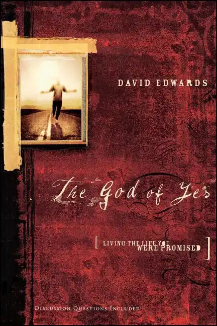 The God of Yes: Living the Life You Were Promised - Paperback
