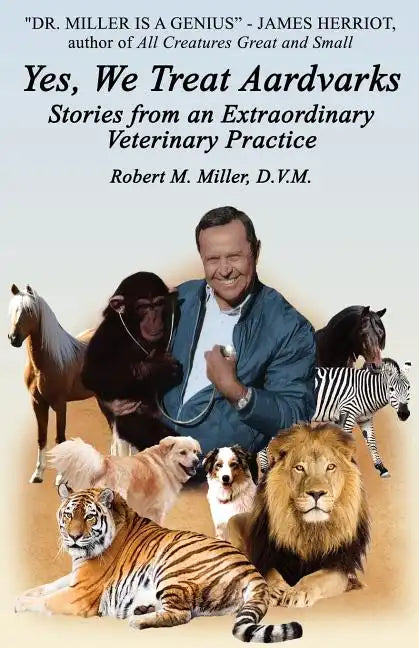 Yes, We Treat Aardvarks - Stories from an Extraordinary Veterinary Practice - Paperback