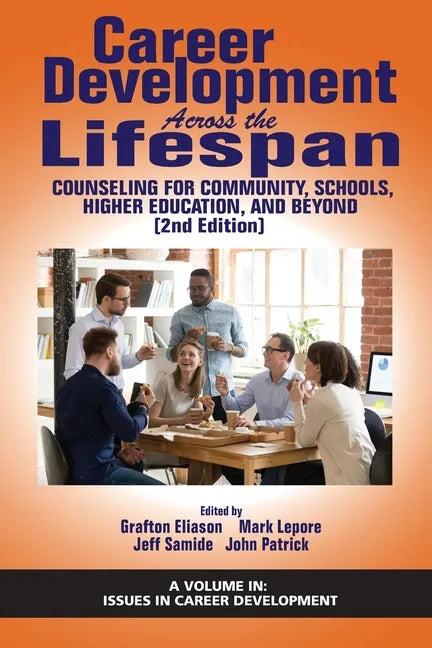 Career Development Across the Lifespan: Counseling for Community, Schools, Higher Education, and Beyond - Paperback