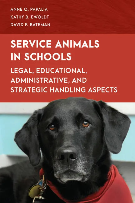 Service Animals in Schools: Legal, Educational, Administrative, and Strategic Handling Aspects - Paperback