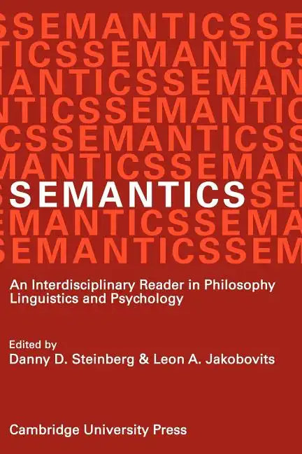 Semantics: An Interdisciplinary Reader in Philosophy, Linguistics and Psychology - Paperback