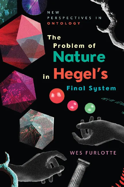 The Problem of Nature in Hegel's Final System - Paperback