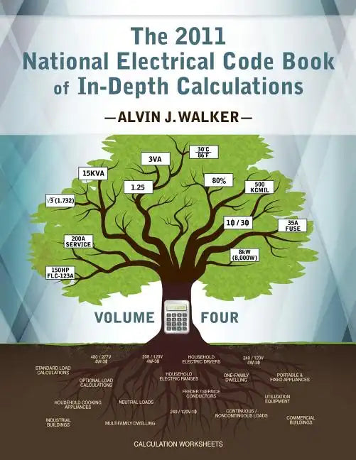 The 2011 National Electrical Code Book of In-Depth Calculations - Volume 4 - Paperback