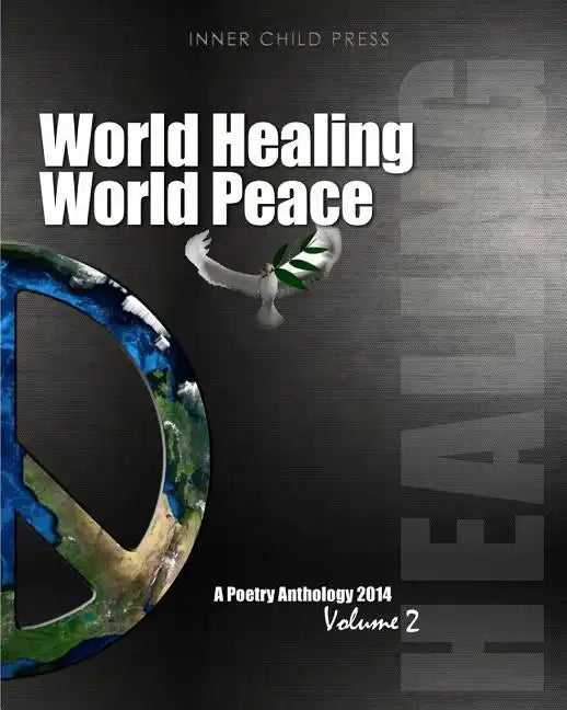 World Healing World Peace Volume II: a poetry anthology - Paperback