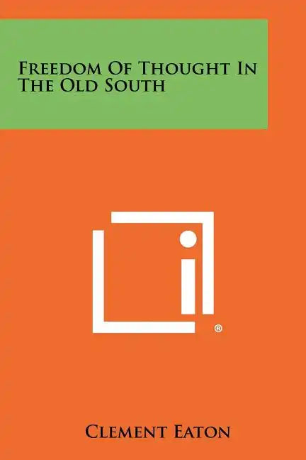 Freedom of Thought in the Old South - Paperback