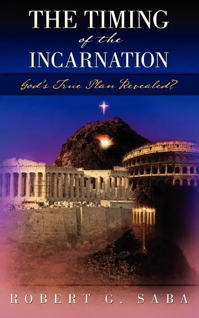 The Timing of the Incarnation: God's True Plan Revealed? - Paperback