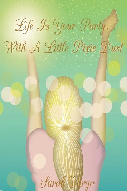 Life is Your Party...With A Little Pixie Dust - Paperback