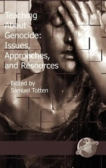 Teaching about Genocide: Issues, Approaches, and Resources - Hardcover