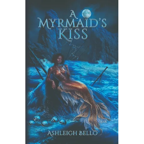 A Myrmaid's Kiss: A Dark, Smutty, and Twisted Tale of Forbidden Love - Paperback