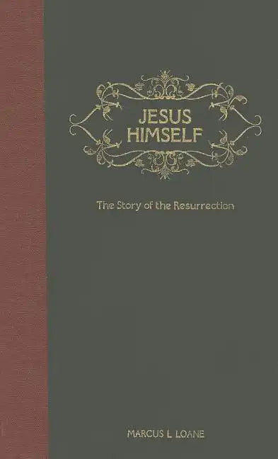 Jesus Himself: The Story of the Resurrection - From the Garden Tomb to the Mount of Olives - Hardcover