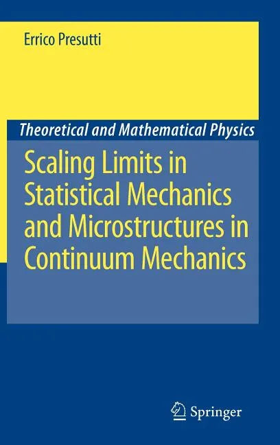 Scaling Limits in Statistical Mechanics and Microstructures in Continuum Mechanics - Hardcover
