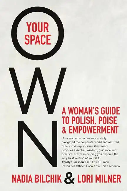 Own Your Space: A Woman's Guide to Polish, Poise and Empowerment - Paperback