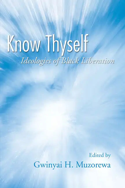Know Thyself: Ideologies of Black Liberation - Hardcover