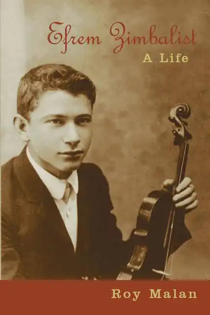 Efrem Zimbalist: A Life - Hardcover